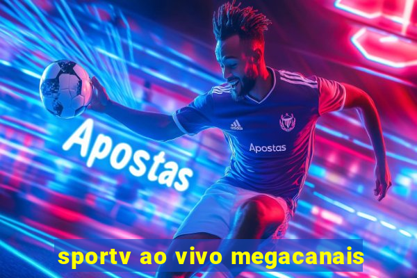 sportv ao vivo megacanais